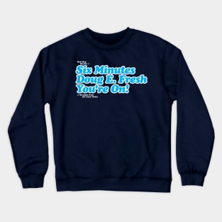 6 Minutes Your On Crewneck Sweatshirt